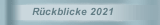 Rückblicke 2021