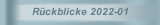 Rückblicke 2022-01