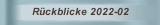 Rückblicke 2022-02